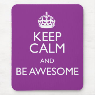 KEEP CALM AND BE AWESOME MOUSE PAD