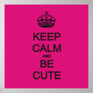 keep calm and be cute neon pink quote poster