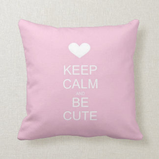 keep calm and be cute pink pillow