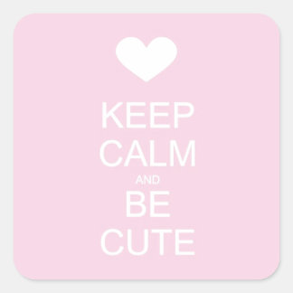 keep calm and be cute square sticker