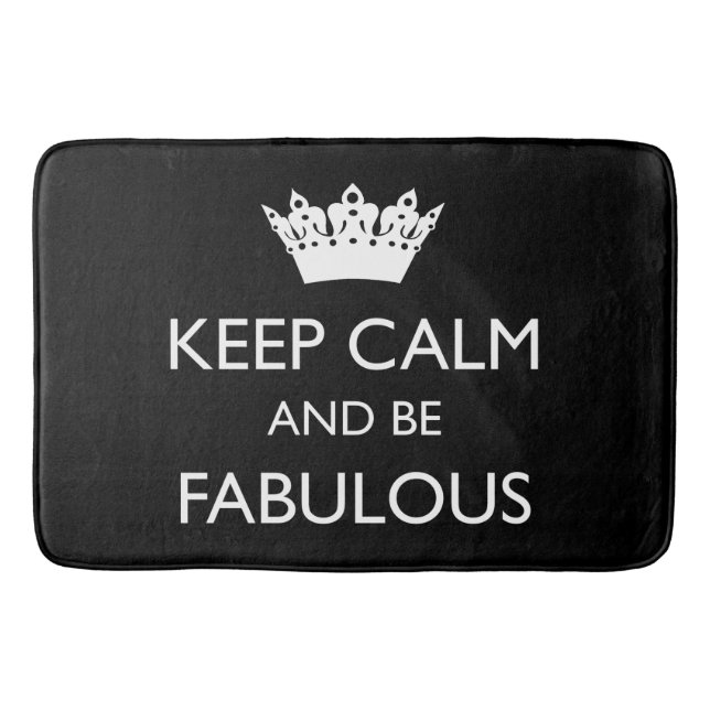 KEEP CALM And Be FABULOUS Bath Mat (Front)