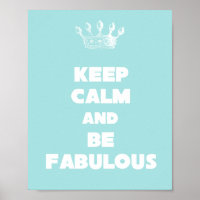 Keep Calm and Be Fabulous