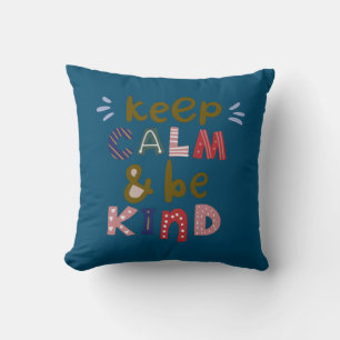 Keep Calm And Be Kind Cushion