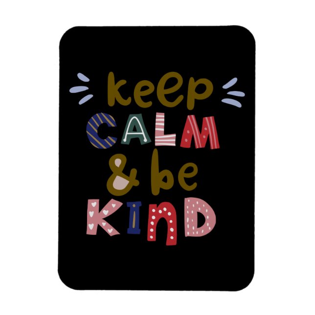 Keep Calm And Be Kind Magnet (Vertical)