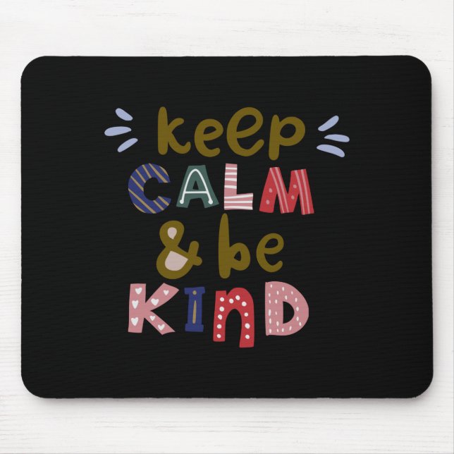 Keep Calm And Be Kind Mouse Pad (Front)