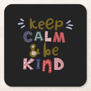 Keep Calm And Be Kind Square Paper Coaster