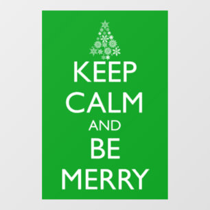KEEP CALM AND BE MERRY