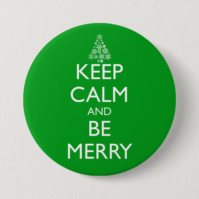 KEEP CALM AND BE MERRY 7.5 CM ROUND BADGE (Front)