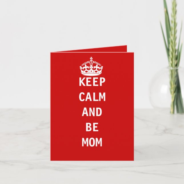 Keep calm and be mum, mothers day card (Front)