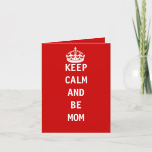 Keep calm and be mum, mothers day card