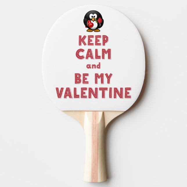 Keep Calm and Be My Valentine Ping Pong Paddle (Front)