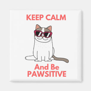 Keep Calm and Be Pawsitive Magnet
