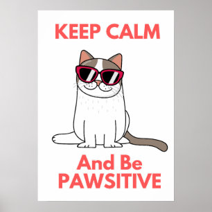 Keep Calm and Be Pawsitive Poster
