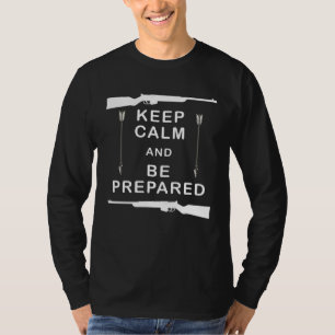 Keep Calm And Be Prepared Prepper Guns T-Shirt