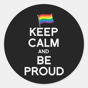 KEEP CALM AND BE PROUD CLASSIC ROUND STICKER