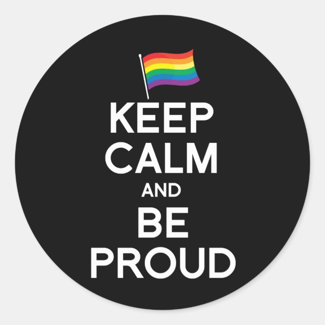 KEEP CALM AND BE PROUD CLASSIC ROUND STICKER (Front)