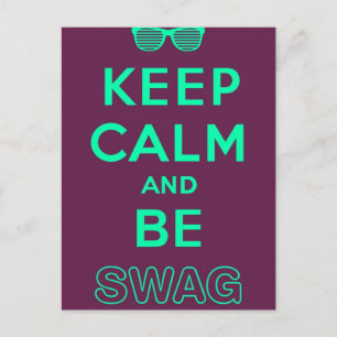 Keep Calm and Be Swag Sunglasses slogan Postcard