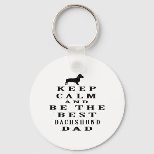 Keep calm and be the best Dachshund dad Key Ring