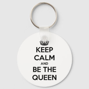 Keep Calm and be the Queen Key Ring