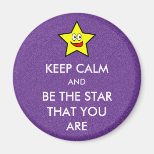 Keep Calm and Be The Star That You Are Glitter Magnet