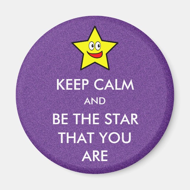 Keep Calm and Be The Star That You Are Glitter Magnet (Front)