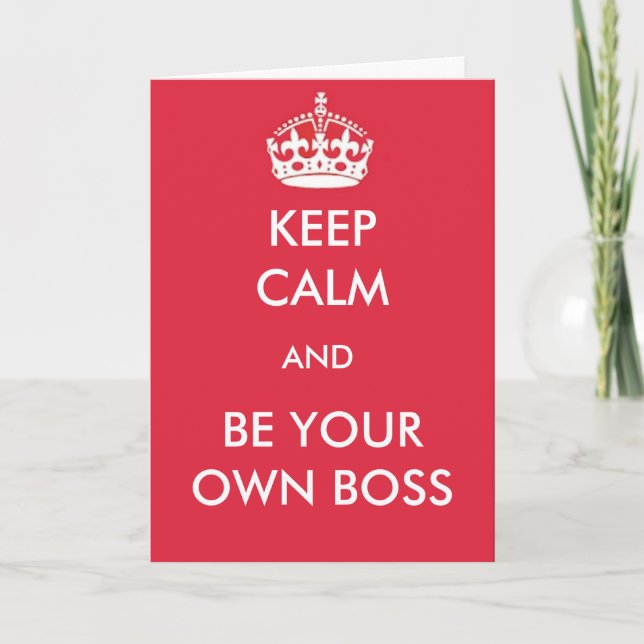 Keep Calm and be Your Own Boss Card (Front)