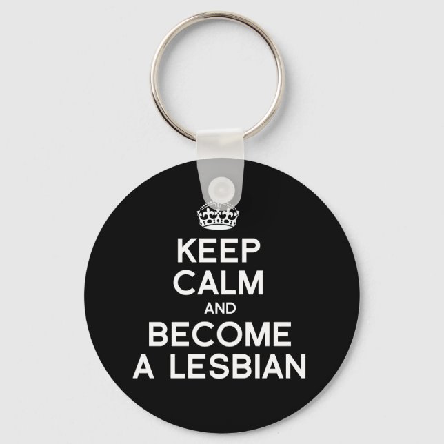 KEEP CALM AND BECOME A LESBIAN - WHITE -.png Key Ring (Front)