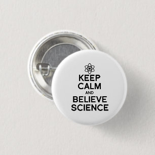 KEEP CALM AND BELIEVE SCIENCE 3 CM ROUND BADGE