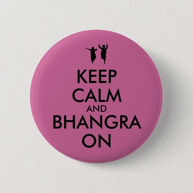 Keep Calm and Bhangra On Dancing Customisable 6 Cm Round Badge (Front)