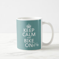 Keep Calm and Bike On (any colour)