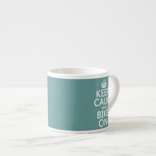 Keep Calm and Bike On (any colour) Espresso Cup