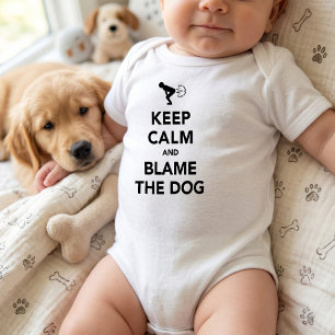 Keep Calm and Blame The Dog Baby Bodysuit