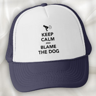 Keep Calm and Blame The Dog Trucker Hat