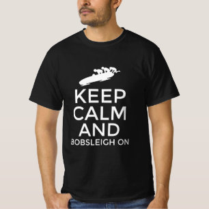 Keep calm and bobsleigh on T-Shirt