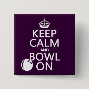 Keep Calm and Bowl On - all colours 15 Cm Square Badge