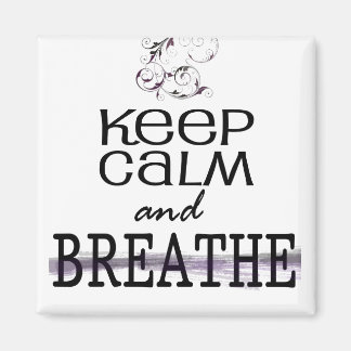 Keep Calm and Breathe Magnet