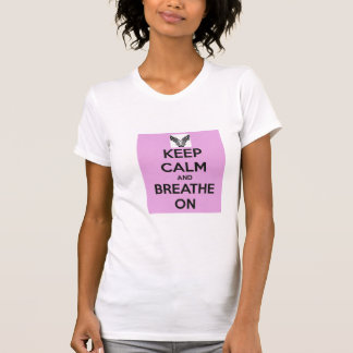 Keep Calm and Breathe On Women's Shirt