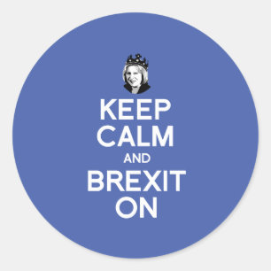 Keep Calm and Brexit On Theresa May -- - Classic Round Sticker