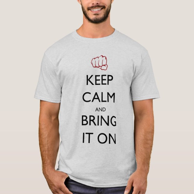 Keep Calm and Bring It On T-Shirt (Front)