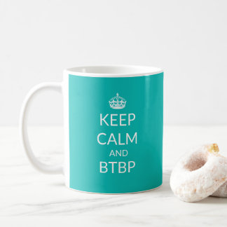 Keep Calm and BTBP Mug