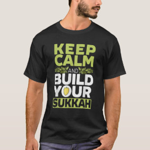 Keep Calm And Build Your Sukkah Sukkot Day Lulav I T-Shirt