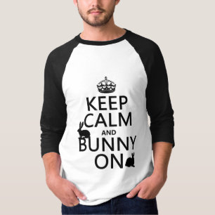 Keep Calm and Bunny On - all colours T-Shirt