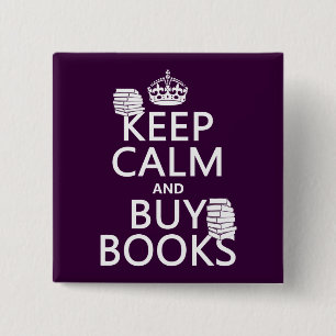 Keep Calm and Buy Books (in any colour) 15 Cm Square Badge