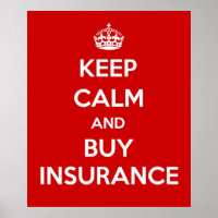 Keep Calm and Buy Insurance