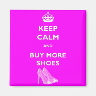 Keep Calm and Buy More Shoes Square Magnet