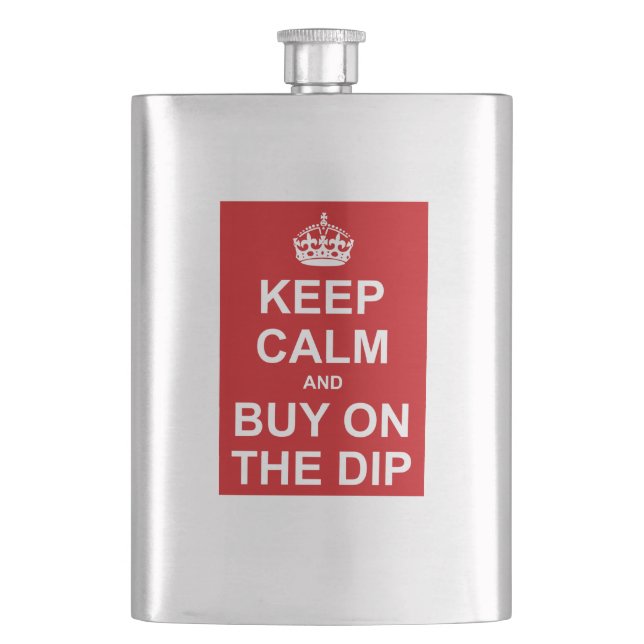 Keep Calm And Buy On The Dip Hip Flask (Front)