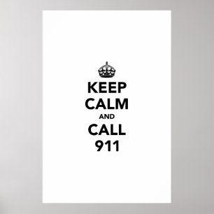 Keep Calm and Call 911 Poster