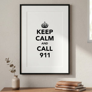 Keep Calm and Call 911 Poster