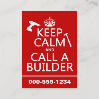 Keep Calm and Call a Builder (any colour) Business Card