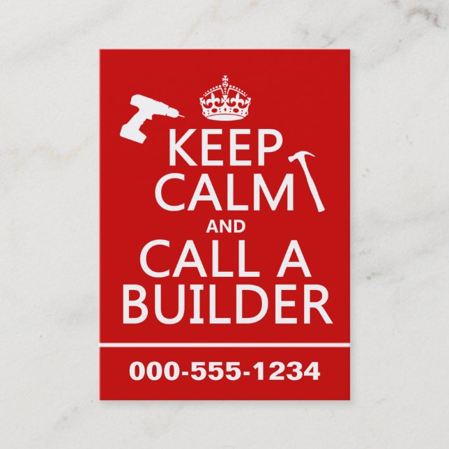 Keep Calm and Call a Builder (any colour) Business Card (Front)